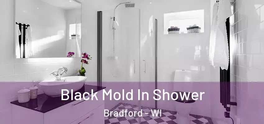  Black Mold In Shower Bradford - WI