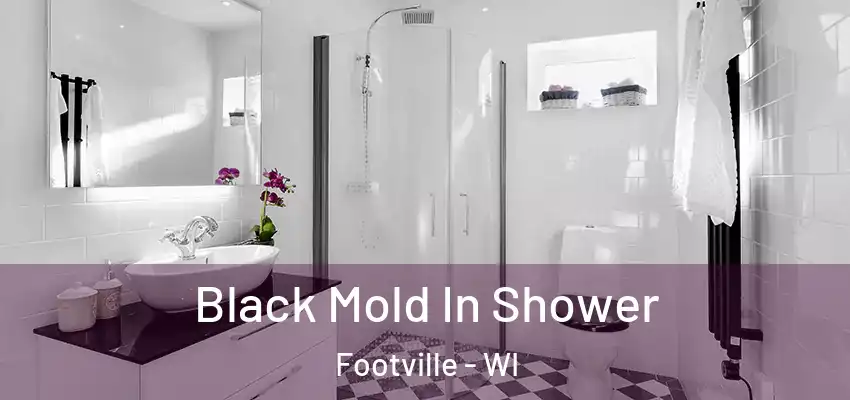  Black Mold In Shower Footville - WI